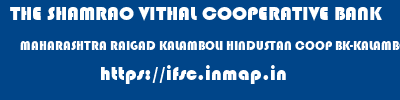 THE SHAMRAO VITHAL COOPERATIVE BANK  MAHARASHTRA RAIGAD KALAMBOLI HINDUSTAN COOP BK-KALAMBOLI  ifsc code